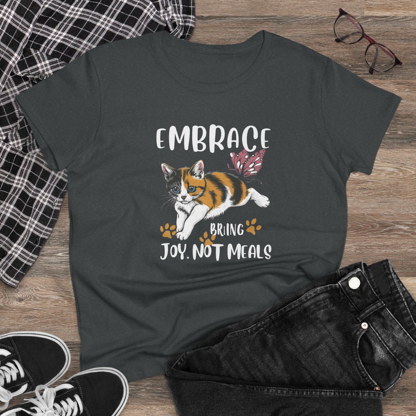 Embrace Bring Joy Not Meal Women Cotton Tshirt