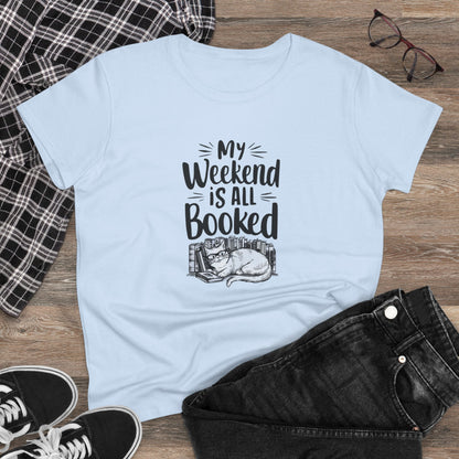 My Weekend Is All Booked  Book Lover Women T-Shirt