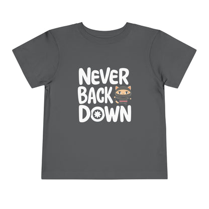 Never Back Down Toddler Cotton T-Shirts
