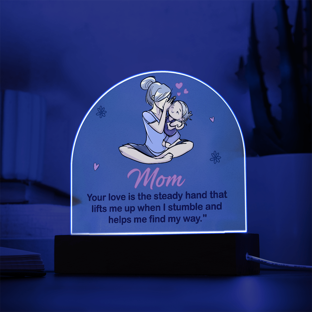 Best Gift For Mom. Acrylic Dome Plaque With Led Light Base