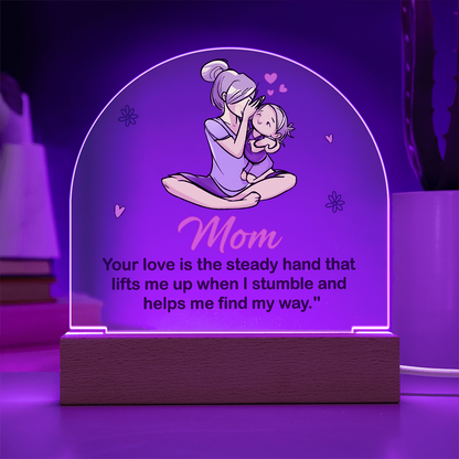 Best Gift For Mom. Acrylic Dome Plaque With Led Light Base