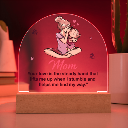 Best Gift For Mom. Acrylic Dome Plaque With Led Light Base