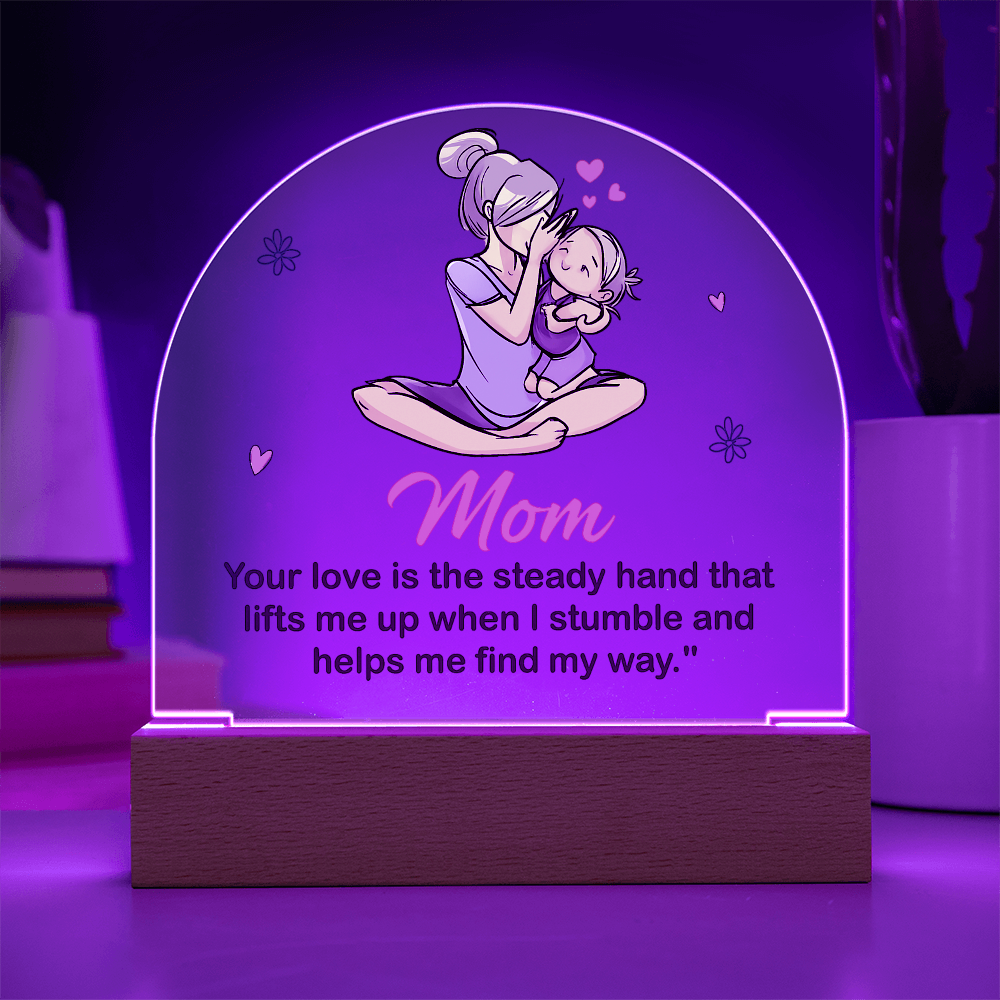 Best Gift For Mom. Acrylic Dome Plaque With Led Light Base