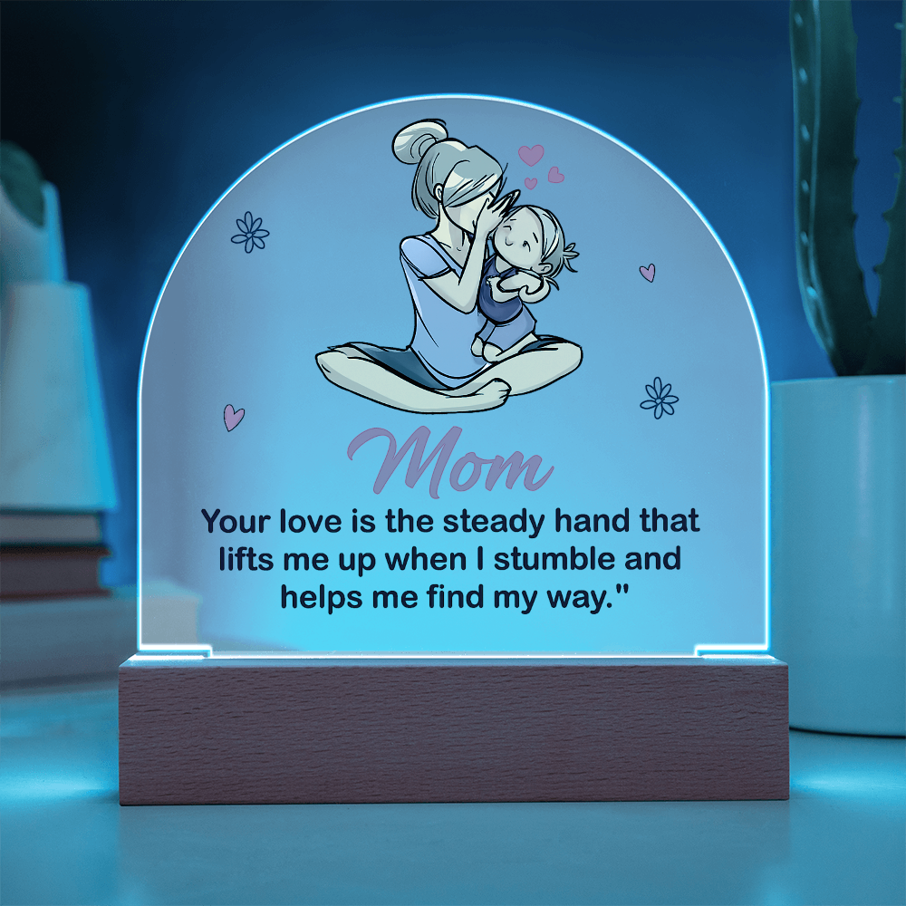Best Gift For Mom. Acrylic Dome Plaque With Led Light Base