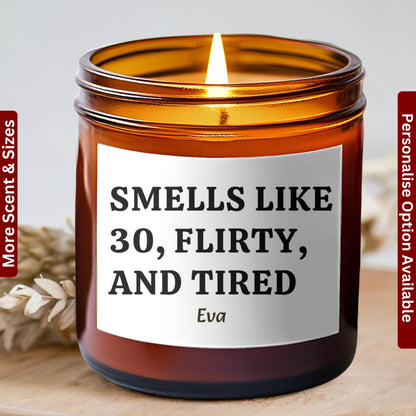Turning 30 Funny Birthday Gift, Smells Like 30, Flirty and Tired Funny 30th Birthday Candle, Cute Birthday Gift, Friend 30th Birthday