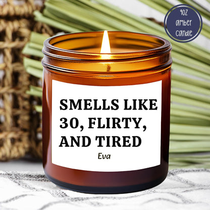 Turning 30 Funny Birthday Gift, Smells Like 30, Flirty and Tired Funny 30th Birthday Candle, Cute Birthday Gift, Friend 30th Birthday