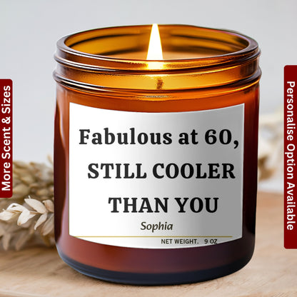 Fabulous at 60 Still Cooler Than You – Funny 60th Birthday Candle, Personalized Gift for Her or Him, Custom Birthday Gift, 60 Years Old