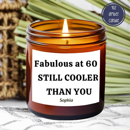 Fabulous at 60 Still Cooler Than You – Funny 60th Birthday Candle, Personalized Gift for Her or Him, Custom Birthday Gift, 60 Years Old