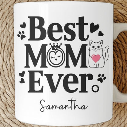 Best Cat Mom Ever Mug, Personalized Best Cat Mom Mug, Best Cat Mom Coffee Mug, Cat Mom Lover Mug, Birthday Gift For Cat Mom