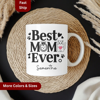 Best Cat Mom Ever Mug, Personalized Best Cat Mom Mug, Best Cat Mom Coffee Mug, Cat Mom Lover Mug, Birthday Gift For Cat Mom